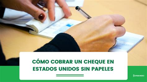 Quieres Saber C Mo Cobrar Un Cheque En Estados Unidos Sin Papeles