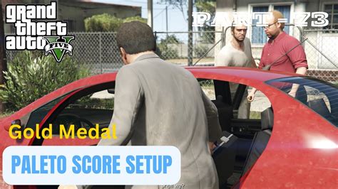 Grand Theft Auto V Part Paleto Score Setup Gold Medal Youtube