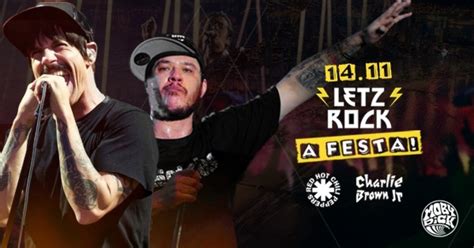 LETZROCK A FESTA Red Hot Chili Peppers Charlie Brown Jr Discotecagem Especial LetzRock Em