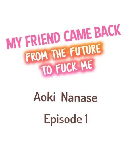 My Friend Came Back From The Future To Fuck Me Ch 1 3