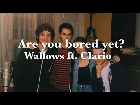 Are You Bored Yet Feat Clairo Wallows Lyrics Youtube