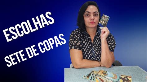 Energia Do Dia Tar Sete De Copas Escolhas Youtube