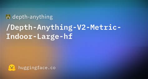 Depth Anything Depth Anything V Metric Indoor Large Hf At Main