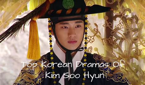 Top Korean Dramas Of Kim Soo Hyun Korean Lovey