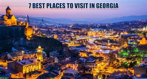 7 Best Places to Visit in Georgia, Georgia Tourist Places