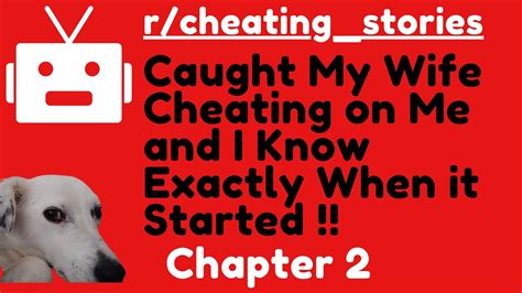 Caught My Wife Cheating On Me And I Know Exactly When It Started Chapter 2 Best Reddit