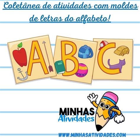 Colet Nea De Atividades Moldes De Letras Do Alfabeto