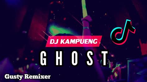 DJ VIRAL Ghost Gusty Remixer 2022 YouTube