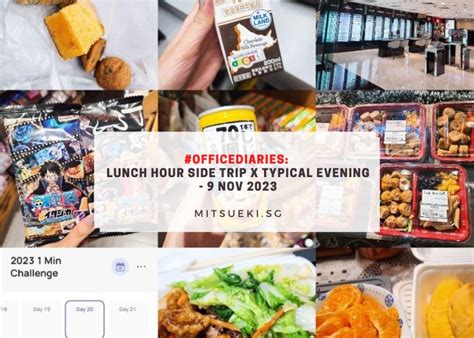 #OfficeDiaries: Lunch Hour Side Trip x Typical Evening - 9 Nov 2023
