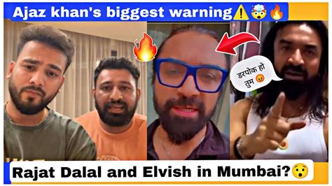 Ajaz Khan Gives Warning To Elvish Yadav Ajaz Khan Vs Elvish Yadav