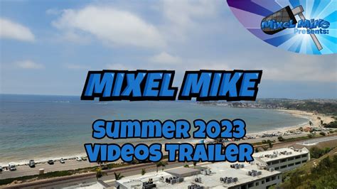 Mixel Mike Summer 2023 Videos Trailer YouTube