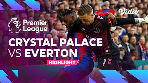 Highlights Crystal Palace Vs Everton Premier League 2223 Vidio