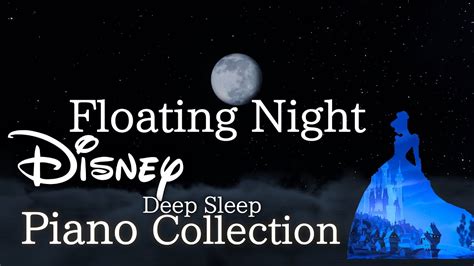 Disney Floating Night Piano Collection For Deep Sleep And Soothing No