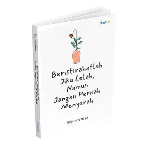 Beristirahatlah Jika Lelah, Namun Jangan Pernah Menyerah - PENERBIT