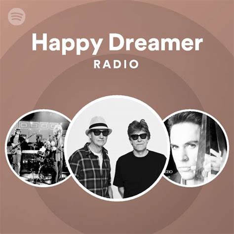 Happy Dreamer Radio Playlist By Spotify Spotify