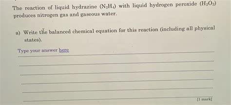 Solved The Reaction Of Liquid Hydrazine N H With Liquid Hydrogen