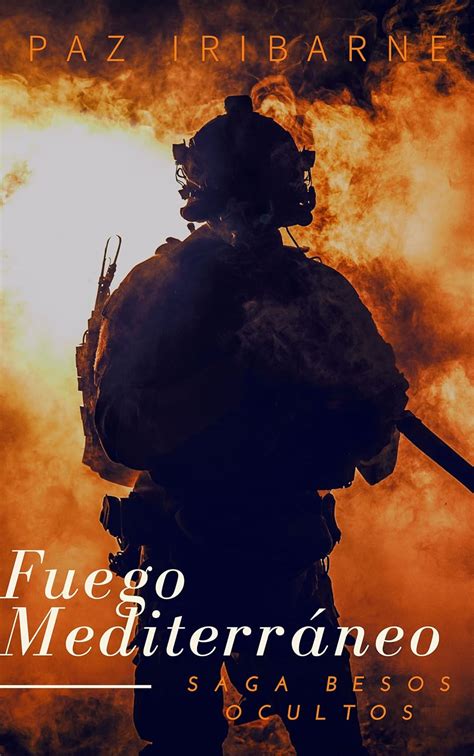 Fuego Mediterr Neo Romance Gay En Espa Ol Saga Besos Ocultos N Spanish Edition Ebook