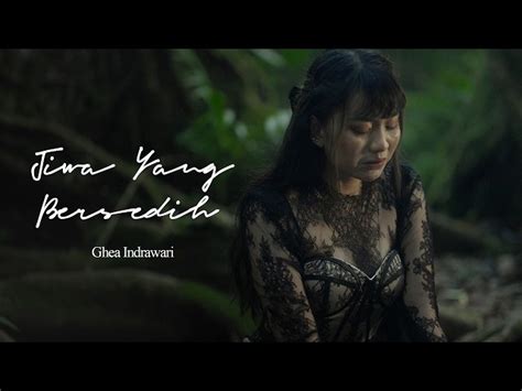 ghea indrawari jiwa  bersedih chords lyrics video