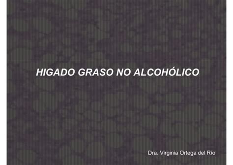 HIGADO GRASO NO ALCOHÓLICO