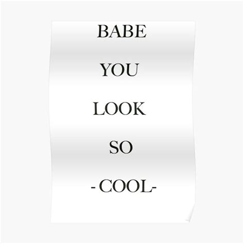 Babe You Look So Cool The Lyrics Premium Matte Vertical Poster Sold By Igor Vieira Sku