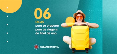 6 Dicas Para Se Preparar Para As Viagens De Final De Ano Mega Moda Hotel