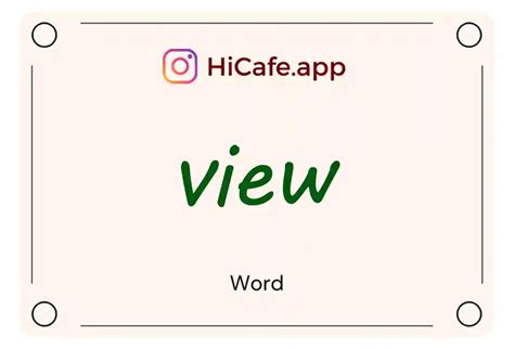 English Word View Meaning and Definition - HiCafe