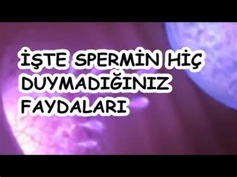 Te Sperm N H Duymadi Iniz Faydalari Youtube