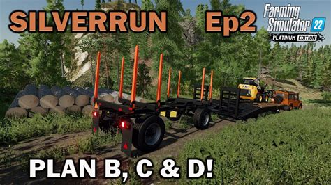 SILVERRUN FOREST FS22 Ep2 PLAN B C D Farming Simulator 22