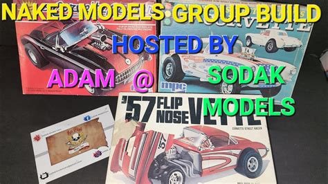 Video NAKED MODELS GROUP BUILD HOSTED BY ADAM Sodakmodelcars THE MPC CORVETTE ENTRY