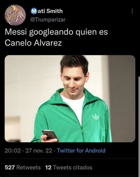 Los Mejores Memes Que Desat La Amenaza De Canelo A Messi