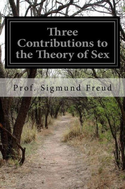 Three Contributions To The Theory Of Sex By A A Brill Prof Sigmund Freud Paperback Barnes