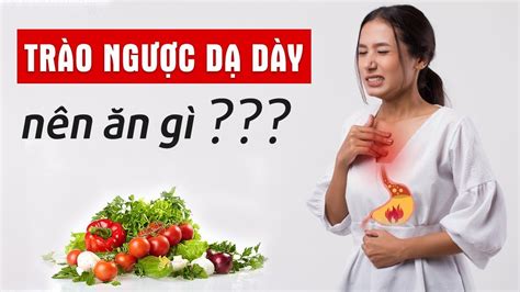 Dạ Dày Trào Ngược Nên Ăn Gì Tốt Nhất Thuốc Nam Triệu Hòa