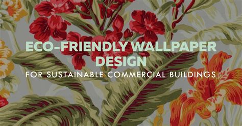 Sustainable Interior Design: Eco-Friendly Wallpaper Options for ...