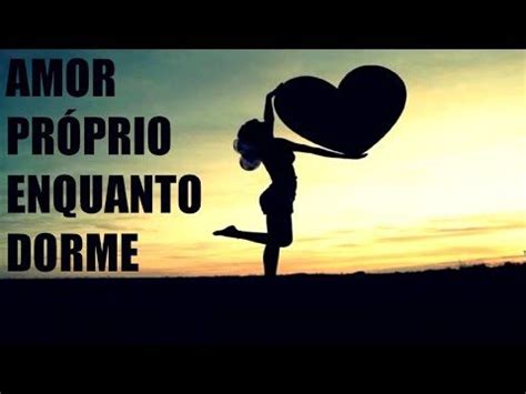 REPROGRAME O AMOR PRÓPRIO ENQUANTO DORME MEDITAÇÃO GUIADA PARA DORMIR