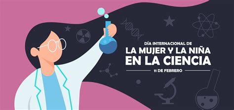 Día Internacional de la Mujer y la Niña en la Ciencia: un puente para