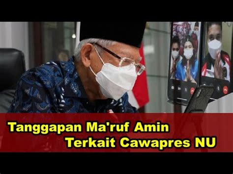 Tanggapan Ma Ruf Amin Terkait Cawapres NU YouTube