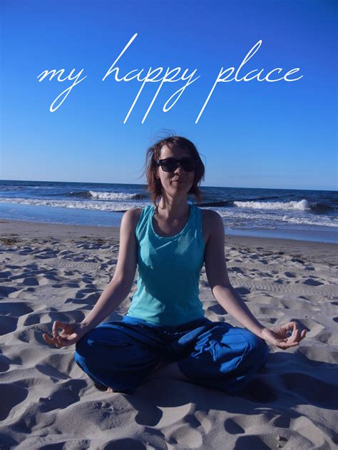 My Happy Place Find Your Happy Place