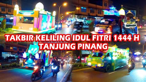 Pawai Takbir Keliling Idul Fitri H Tanjung Pinang Kepulauan