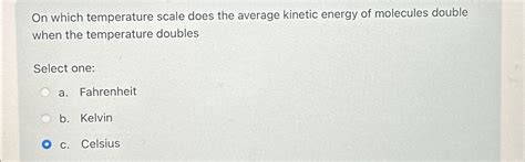 Solved On which temperature scale does the average kinetic | Chegg.com