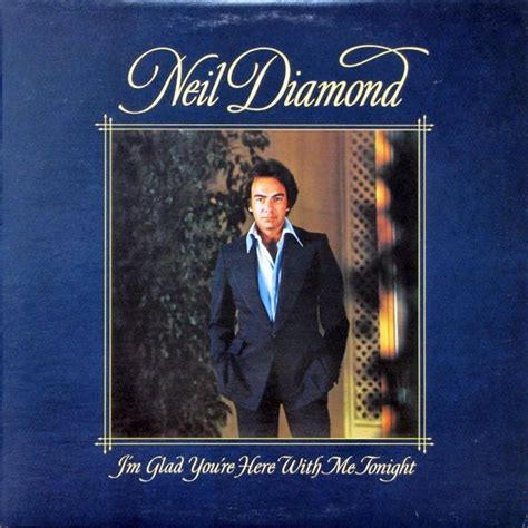 Neil Diamond I M Glad You Re Here With Me Tonight 1977