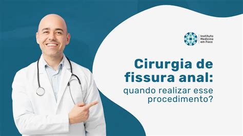 Cirurgia De Fissura Anal Quando Realizar Esse Procedimento