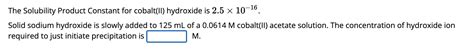 The Solubility Product Constant For Cobalt Ii Chegg