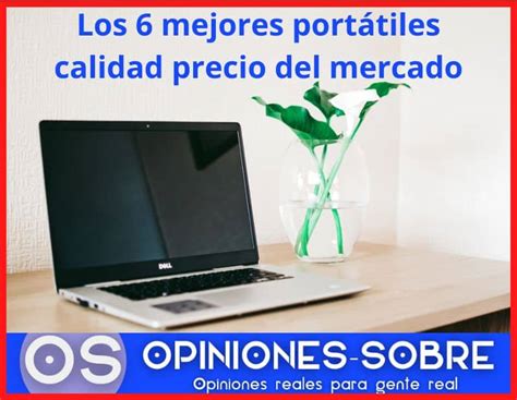 Mejores Portátiles Calidad Precio Del Mercado 2023