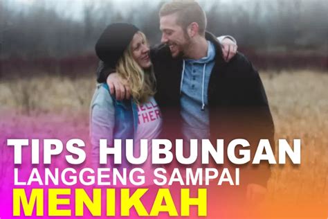 Tips Cara Menjaga Hubungan Supaya Langgeng Agar Tidak Bosan Sampai