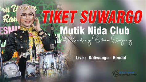 Tiket Suwargo Terbaru Mutik Nida Live Kaliwungu Mnc Youtube