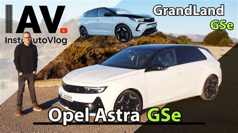 Opel Astra En Grandland Gse De Sportieve Elektrische Toekomst Van