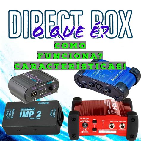 Direct Box Para Que Serve - Direct Box: Ativa e Passiva - O que é? Como Funciona? Características ...
