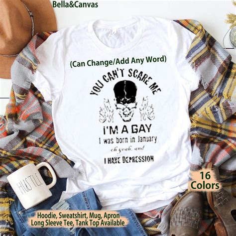 You Can T Scare Me I M A Gay I Was Born In January Etsy