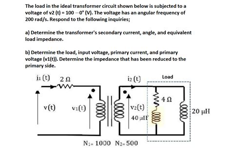 Solved The Load In The Ideal Transformer Circuit Shown Below