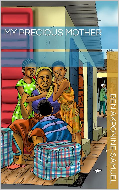 My Precious Mother by Ben Akponine-Samuel | Goodreads